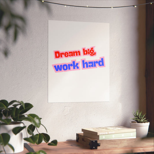 Motivational Wall Art, Dream Big Work Hard Poster, Inspirational Home Decor, Office Decor, Gift for Students